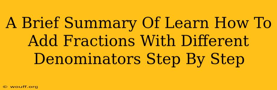 A Brief Summary Of Learn How To Add Fractions With Different Denominators Step By Step