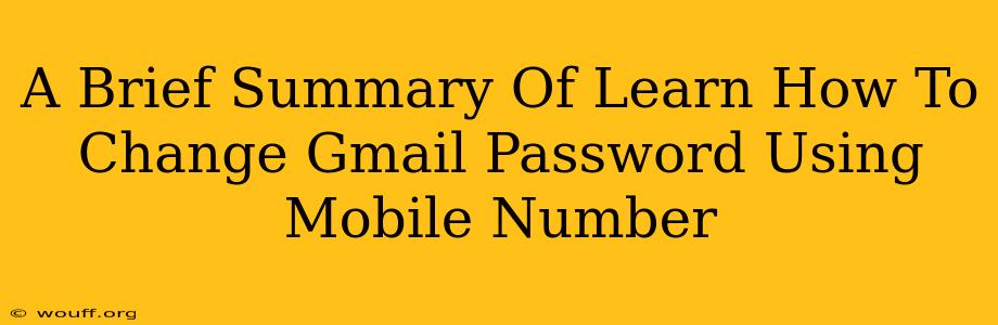 A Brief Summary Of Learn How To Change Gmail Password Using Mobile Number