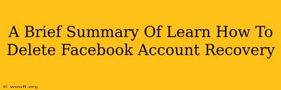 A Brief Summary Of Learn How To Delete Facebook Account Recovery