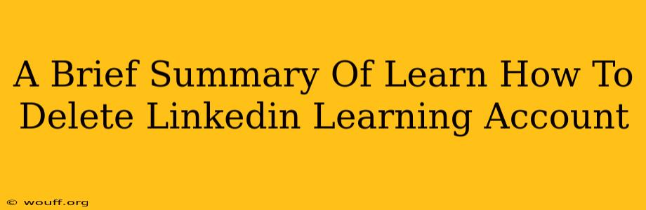 A Brief Summary Of Learn How To Delete Linkedin Learning Account