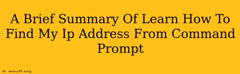 A Brief Summary Of Learn How To Find My Ip Address From Command Prompt