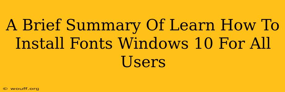 A Brief Summary Of Learn How To Install Fonts Windows 10 For All Users