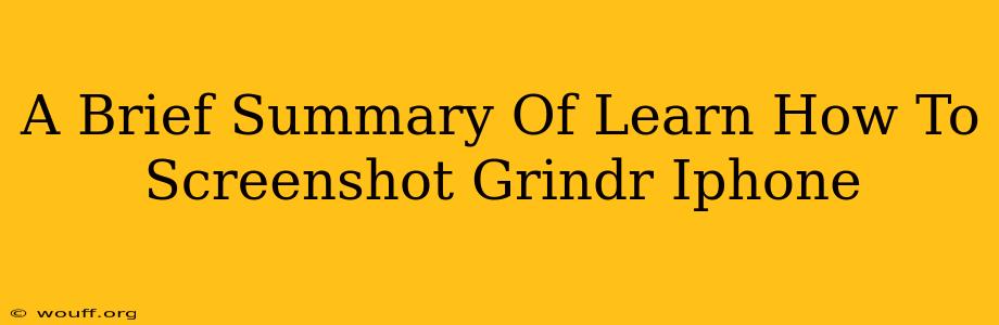 A Brief Summary Of Learn How To Screenshot Grindr Iphone