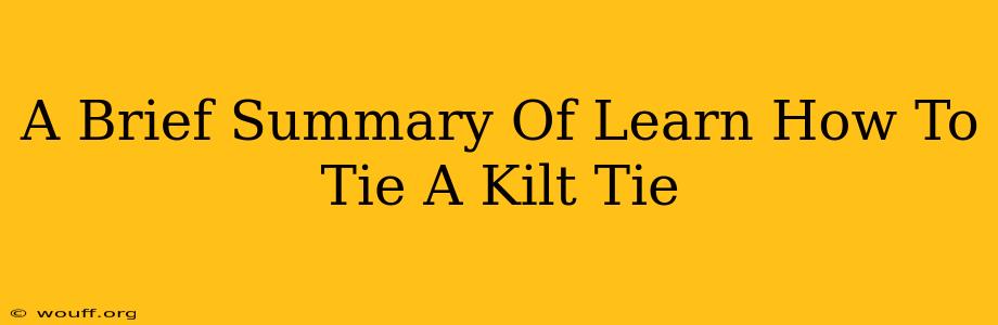 A Brief Summary Of Learn How To Tie A Kilt Tie