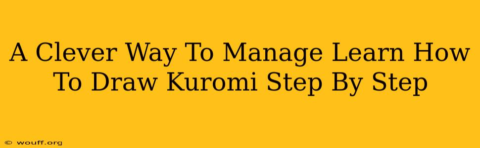 A Clever Way To Manage Learn How To Draw Kuromi Step By Step