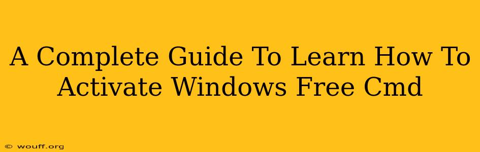 A Complete Guide To Learn How To Activate Windows Free Cmd