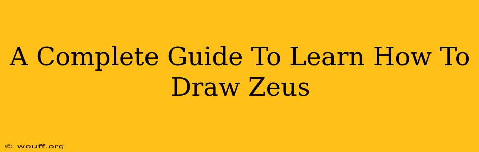 A Complete Guide To Learn How To Draw Zeus