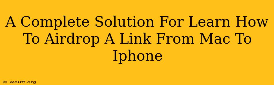 A Complete Solution For Learn How To Airdrop A Link From Mac To Iphone