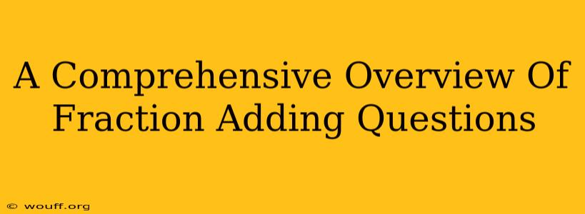 A Comprehensive Overview Of Fraction Adding Questions