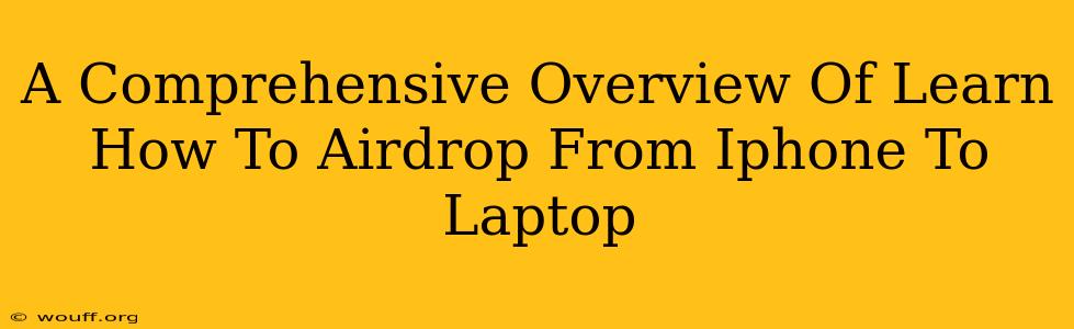 A Comprehensive Overview Of Learn How To Airdrop From Iphone To Laptop