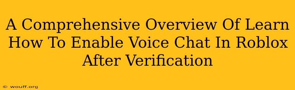 A Comprehensive Overview Of Learn How To Enable Voice Chat In Roblox After Verification