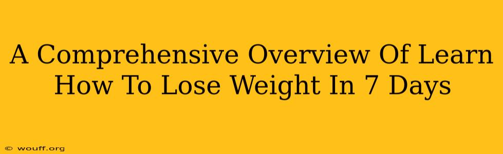 A Comprehensive Overview Of Learn How To Lose Weight In 7 Days