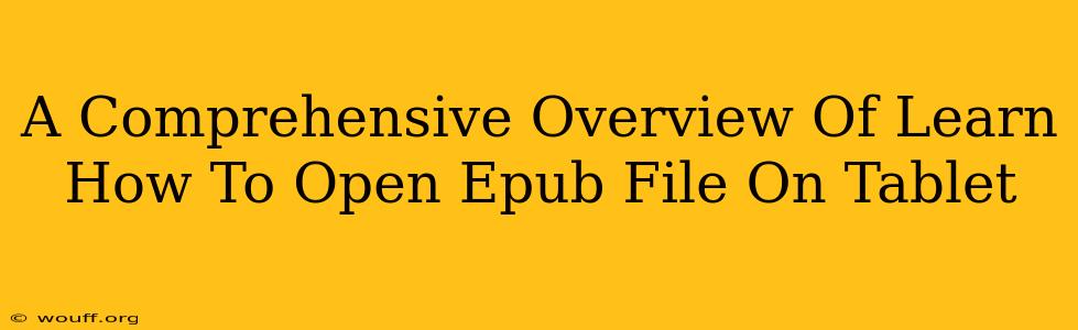 A Comprehensive Overview Of Learn How To Open Epub File On Tablet