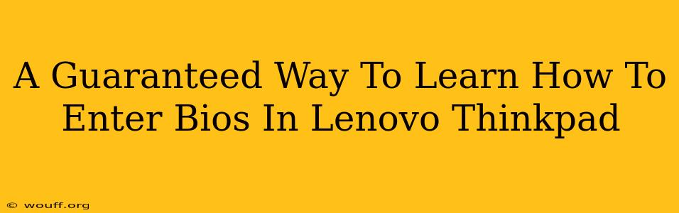 A Guaranteed Way To Learn How To Enter Bios In Lenovo Thinkpad