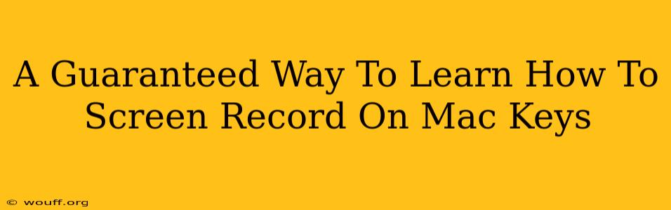 A Guaranteed Way To Learn How To Screen Record On Mac Keys