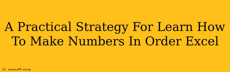 A Practical Strategy For Learn How To Make Numbers In Order Excel