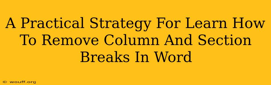 A Practical Strategy For Learn How To Remove Column And Section Breaks In Word