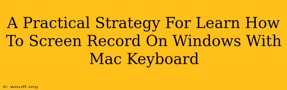 A Practical Strategy For Learn How To Screen Record On Windows With Mac Keyboard