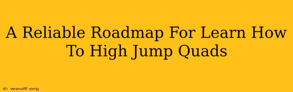 A Reliable Roadmap For Learn How To High Jump Quads