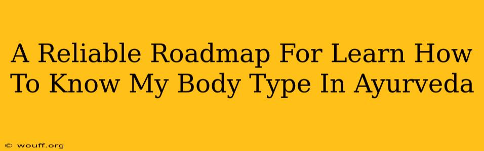 A Reliable Roadmap For Learn How To Know My Body Type In Ayurveda