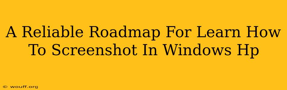 A Reliable Roadmap For Learn How To Screenshot In Windows Hp