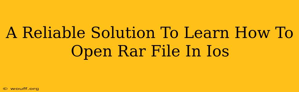 A Reliable Solution To Learn How To Open Rar File In Ios