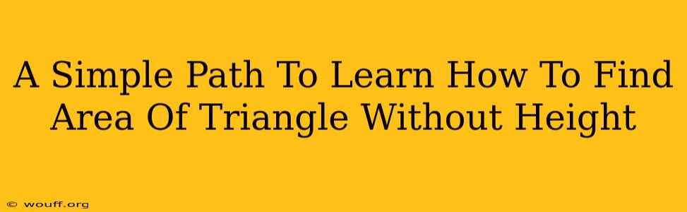 A Simple Path To Learn How To Find Area Of Triangle Without Height