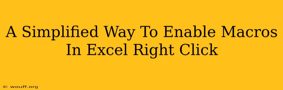 A Simplified Way To Enable Macros In Excel Right Click