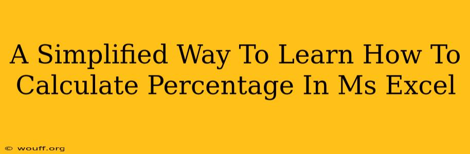 A Simplified Way To Learn How To Calculate Percentage In Ms Excel