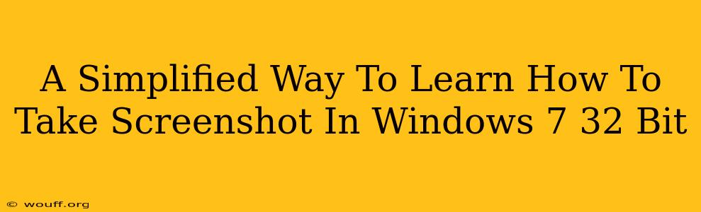 A Simplified Way To Learn How To Take Screenshot In Windows 7 32 Bit