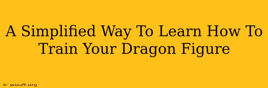 A Simplified Way To Learn How To Train Your Dragon Figure