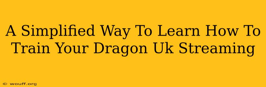 A Simplified Way To Learn How To Train Your Dragon Uk Streaming