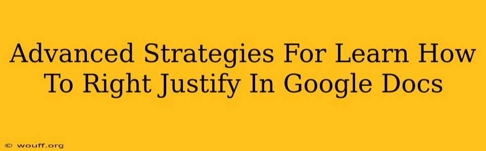 Advanced Strategies For Learn How To Right Justify In Google Docs