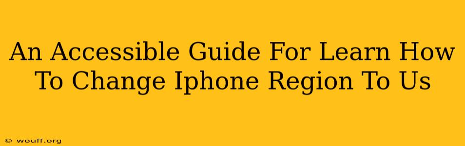 An Accessible Guide For Learn How To Change Iphone Region To Us