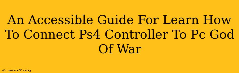 An Accessible Guide For Learn How To Connect Ps4 Controller To Pc God Of War