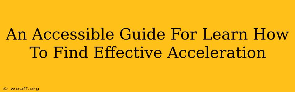 An Accessible Guide For Learn How To Find Effective Acceleration