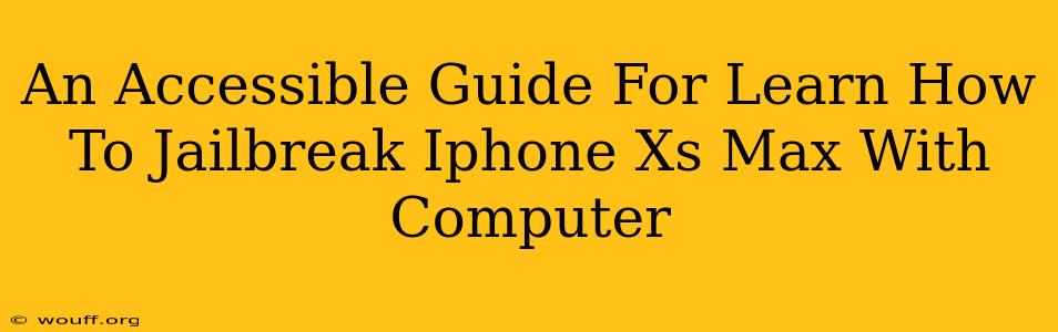 An Accessible Guide For Learn How To Jailbreak Iphone Xs Max With Computer