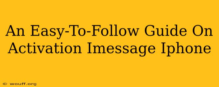 An Easy-To-Follow Guide On Activation Imessage Iphone