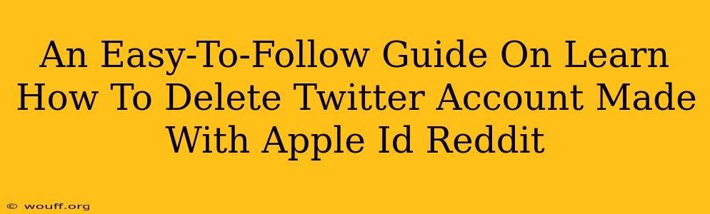 An Easy-To-Follow Guide On Learn How To Delete Twitter Account Made With Apple Id Reddit