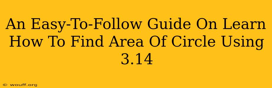 An Easy-To-Follow Guide On Learn How To Find Area Of Circle Using 3.14