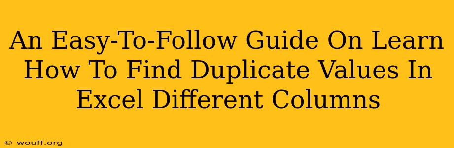 An Easy-To-Follow Guide On Learn How To Find Duplicate Values In Excel Different Columns