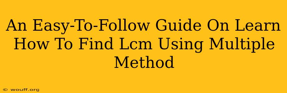 An Easy-To-Follow Guide On Learn How To Find Lcm Using Multiple Method