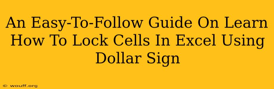 An Easy-To-Follow Guide On Learn How To Lock Cells In Excel Using Dollar Sign