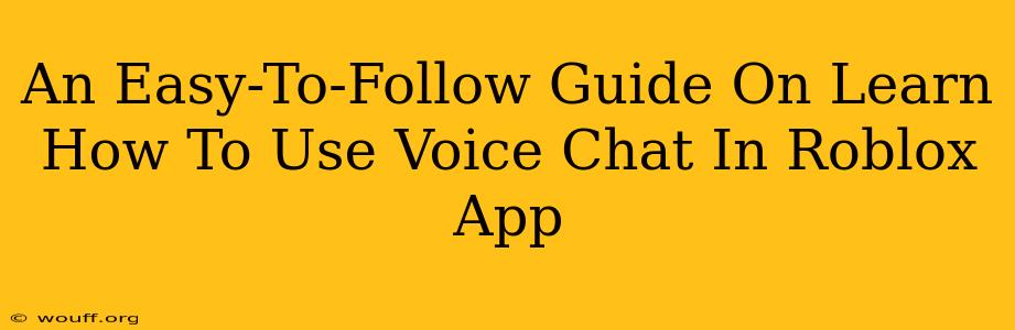 An Easy-To-Follow Guide On Learn How To Use Voice Chat In Roblox App