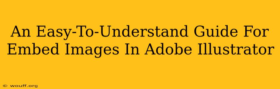 An Easy-To-Understand Guide For Embed Images In Adobe Illustrator