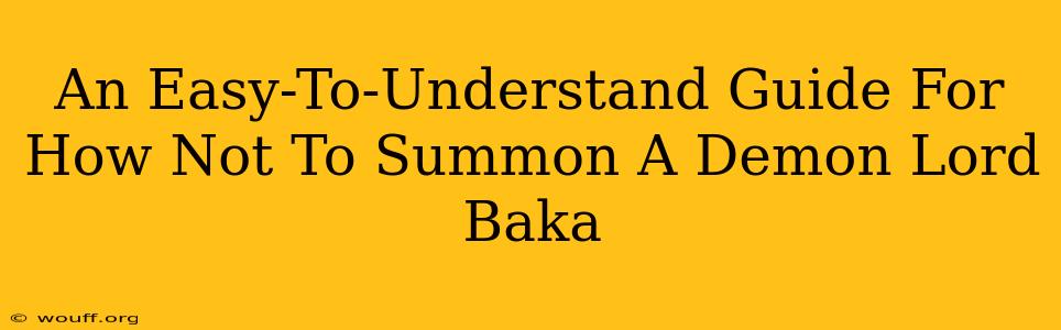 An Easy-To-Understand Guide For How Not To Summon A Demon Lord Baka