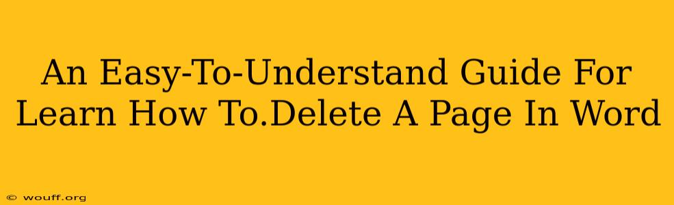 An Easy-To-Understand Guide For Learn How To.Delete A Page In Word