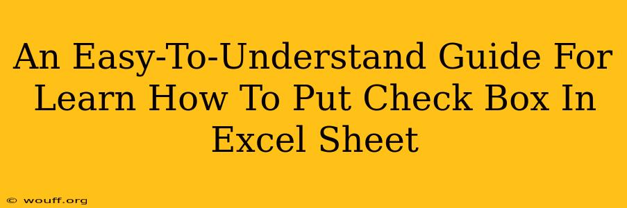 An Easy-To-Understand Guide For Learn How To Put Check Box In Excel Sheet