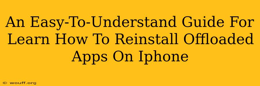 An Easy-To-Understand Guide For Learn How To Reinstall Offloaded Apps On Iphone