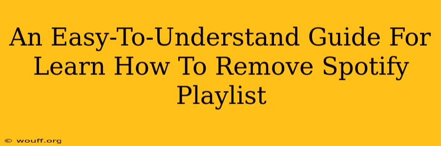 An Easy-To-Understand Guide For Learn How To Remove Spotify Playlist